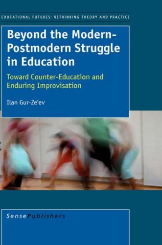 Beyond the Modern-Postmodern Struggle in Education