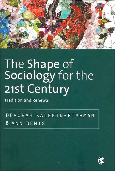 The Shape of Sociology for the 21st Century: Tradition and Renewa