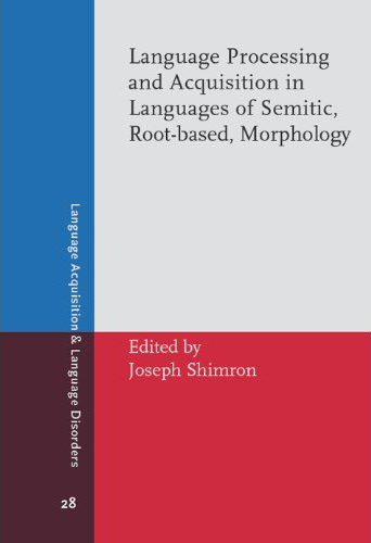 Language-Processing-and-Acquisition-in-Languages-of-Semitic-Root-Based-Morphology