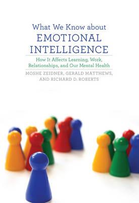 What We Know about Emotional Intelligence: How It Affects Learning, Work, Relationships and Our Mental Health
