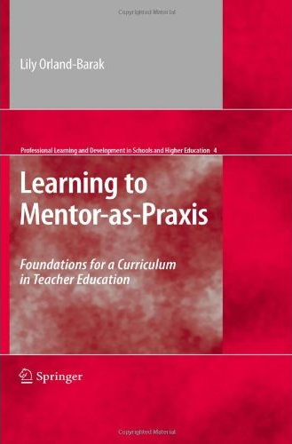 Learning to Mentor-as-Praxis: Foundations for a Curriculum in Teacher Education